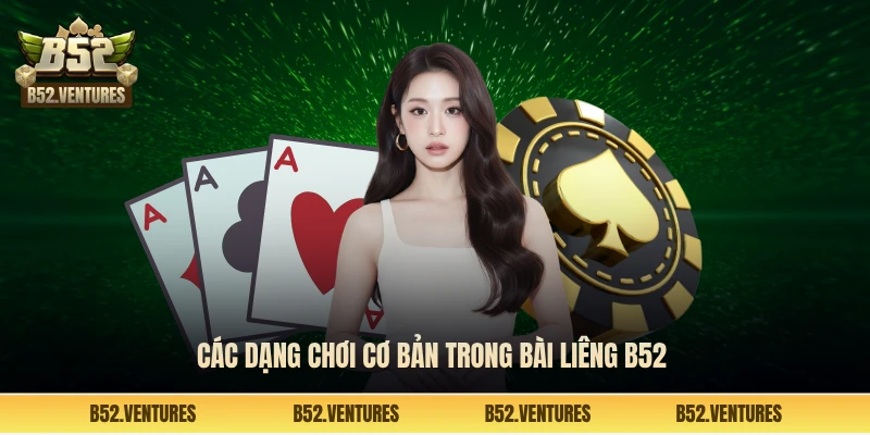 Các dạng chơi cơ bản trong bài Liêng B52