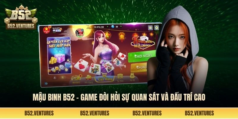 Mậu binh B52 - Game đòi hỏi sự quan sát và đấu trí cao