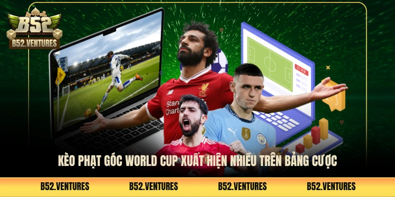 Kèo phạt góc World Cup xuất hiện nhiều trên bảng cược