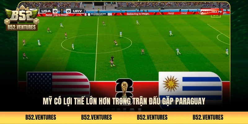 Mỹ có lợi thế lớn hơn trong trận đấu gặp Paraguay